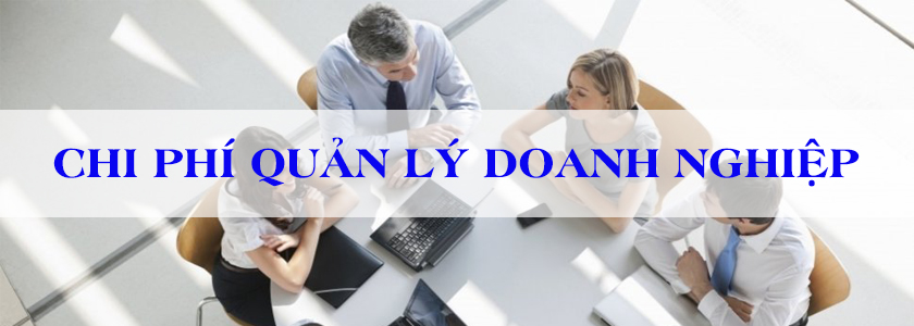 chi phí quản lý doanh nghiệp bao gồm những gì
