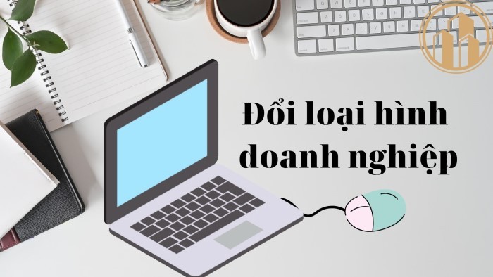 Đổi loại hình doanh nghiệp