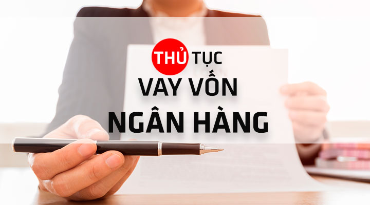Sau khi vay vốn thì bạn thực hiện thủ tục vay vốn