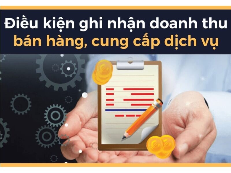 Điều kiện ghi nhận doanh thu bán hàng và cung cấp dịch vụ