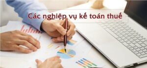 Các nghiệp vụ kế toán cơ bản cần phải nắm vững
