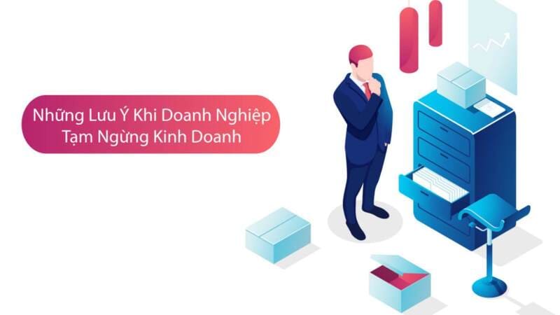 Những lưu ý quan trọng trong thời gian tạm ngừng kinh doanh