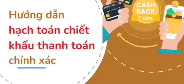 Phương pháp thực hiện hạch toán chiết khấu thanh toán chuẩn xác nhất