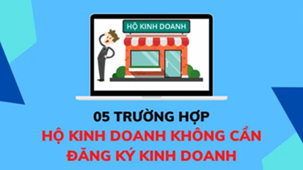 5 trường hợp không cần đăng ký giấy phép kinh doanh theo quy định pháp luật