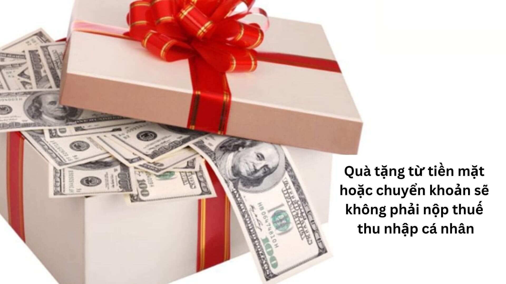 Không phải nộp thuế cá nhân cho quà tặng tiền mặt hoặc chuyển khoản